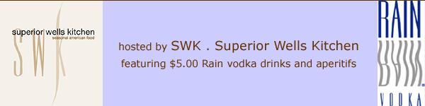 Hosted by SWK . Superior Wells Kitchen | $5 Rain vodka drinks and aperitifs